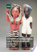 Libro PERSPECTIVAS ANTROPOLÓGICAS SOBRE GUINEA ECUATORIAL