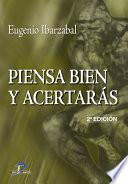 Libro Piensa bien y acertarás.
