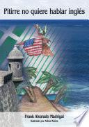 Libro Pitirre no quiere hablar ingles / Pitirre not want to speak English