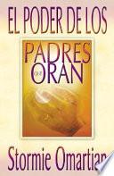 Libro Poder de Los Padres Que Oran, El: Power of a Praying Parent