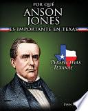 Libro Por qué Anson Jones es importante en Texas (Why Anson Jones Matters to Texas)