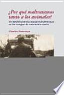 Libro ¿Por qué maltratamos tanto a los animales?