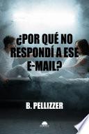 Libro ¿Por qué no respondí ese e-mail?