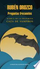 Libro Preguntas frecuentes acerca de la peligrosa caza de vampiros