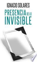 Libro Presencia de lo invisible