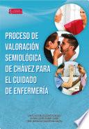 Libro Proceso de valoración semiológica de Chávez para el cuidado de enfermería