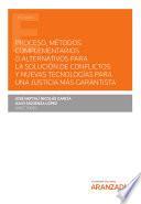 Libro Proceso, métodos complementarios o alternativos para la solución de conflictos y nuevas tecnologías para una justicia más garantista
