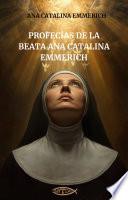Libro Profecías de la Beata Ana Catalina Emmerich