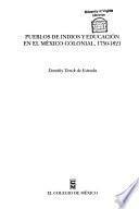 Libro Pueblos de indios y educación en el México Colonial, 1750-1821