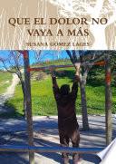 Libro QUE EL DOLOR NO VAYA A MÁS