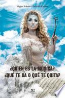 Libro ¿Quién es la Música? ¿Qué te da o qué te quita?