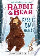 Libro Rabbit & Bear: Rabbit's Bad Habits