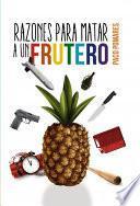 Libro Razones para matar a un frutero