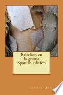 Libro Rebelion en la granja. Spanish edition