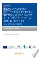 Libro Reconocimiento y tutela del principio de non-refoulement en el Derecho de la Unión Europea.