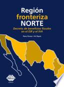 Libro Región fronteriza norte. Decreto de beneficios fiscales en el ISR y el IVA 2019