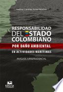 Libro Responsabilidad del Estado colombiano por daño ambiental en actividades marítimas. Análisis jurisprudencial