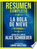 Libro Resumen Completo - La Bola De Nieve (The Snowball) - Basado En El Libro De Alice Schroeder