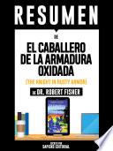 Libro Resumen De El Caballero De La Armadura Oxidada (The Knight In Rusty Armor) - De Dr. Robert Fisher