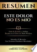 Libro Resumen De Este Dolor No Es Mio
