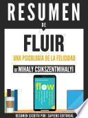 Libro Resumen De Fluir: Una Psicología De La Felicidad - De Mihaly Csikszentmihalyi