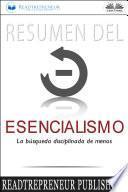 Libro Resumen Del Esencialismo: La Búsqueda Disciplinada De Menos