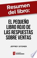 Libro Resumen del libro "El pequeño libro rojo de las respuestas sobre ventas" de Jeffrey Gitomer