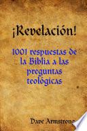 Libro ¡Revelación!: 1001 respuestas de la Biblia a las preguntas teológicas