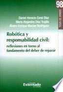 Libro Robótica y responsabilidad civil: reflexiones en torno al fundamento del deber de reparar
