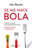 Libro Se me hace bola / I Can't Swallow It