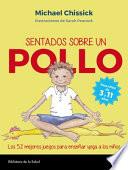 Libro Sentados Sobre Un Pollo: Los 52 Mejores Juegos Para Enseñar Yoga a Los Niños