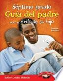 Libro Septimo grado: Guía del padre para el éxito de su hijo (Seventh Grade Parent Guide for Your Child's Success) (Spanish Version)