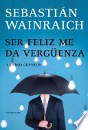 Libro Ser feliz me da vergüenza