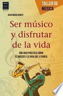 Libro Ser msico y disfrutar de la vida