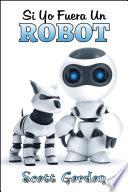 Libro Si Yo Fuera Un Robot
