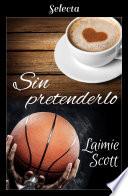 Libro Sin pretenderlo (Bolonia 4)