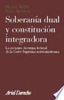 Libro Soberanía dual y constitución integradora