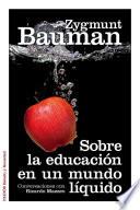 Libro Sobre la educación en un mundo líquido