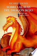 Libro Sobre las alas del Dragón rojo