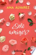 Libro ¿Sólo amigos? (Serie Amigos 1)