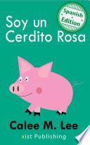 Libro Soy un Cerdito Rosa (I am a Pink Pig)