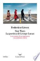 Libro Star Wars. La poetica di George Lucas
