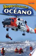 Libro ¡Supervivencia! Océano (Survival! Ocean) (Spanish Version)