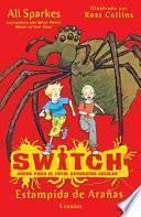 Libro Switch. Estampida de Aranas