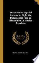 Libro Teatro Lírico Español Anterior Al Siglo XIX; Documentos Para La Historia de la Música Española