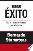 Libro Tener éxito. Las mejores 100 ideas para triunfar