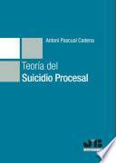 Libro Teoría del suicidio procesal