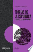 Libro Teorías de la república y prácticas republicanas