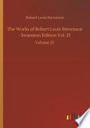 Libro The Works of Robert Louis Stevenson - Swanston Edition Vol. 25