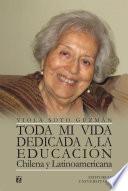 Libro Toda mi vida dedicada a la educación chilena y latinoamericana